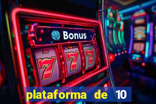 plataforma de 10 reais tigre